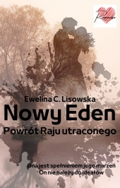 Romans sci-fi NOWY EDEN Powrót Raju utraconego Ewelina C.Lisowska - ebook